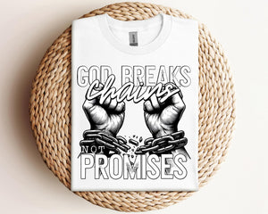 God Breaks Chains Not Promises