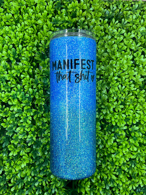 RTS Manifest That Shit Blue Glitter Tumbler - 20oz