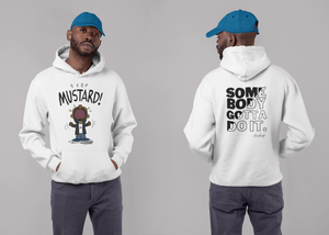 Sweatshirt or Hoodie: MUSTARD! Somebody Gotta Do It Collab (Kendrick Lamar)