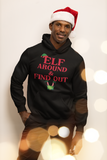 Sweatshirt or Hoodie: Elf Around & Find Out