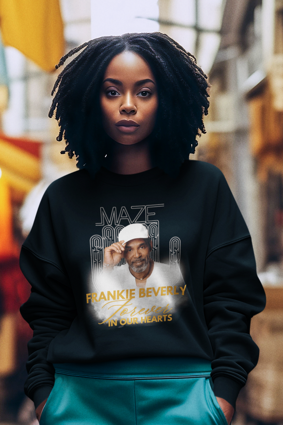 Sweatshirt or Hoodie: Frankie Beverly Forever In Our Hearts