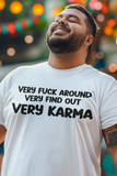 Very Fuck Around Very Find Out Very Karma