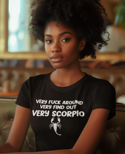 Very Fuck Around Very Find Out Very Scorpio