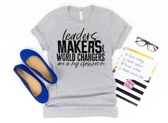 Leaders, Makers & World Changers Are In My Classroom