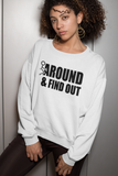 Sweatshirt or Hoodie: F Around & Find Out