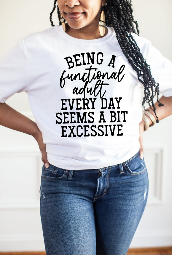 Being A Functional Adult Everyday Seems A Bit Excessive