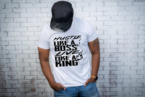 Hustle Like A Boss Live Like A King